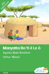 Cover of Manyatta Bo Yi è Le ò, a Nupe picture book