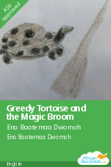 Cover of Greedy Tortoise and the Magic Broom by Eno Boatemaa Dwomoh