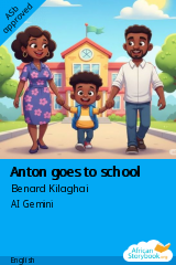 Cover of Anton goes to school by Benard Kilaghai