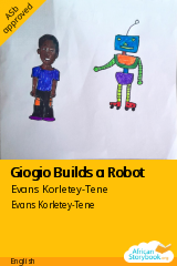 Cover of Giogio Builds a Robot by Evans Korletey-Tene