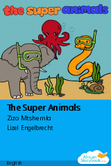 Cover of The Super Animals by Zizo Mtshemla, Kgomotso Mogotsi
