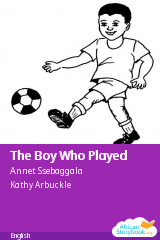 Cover of The Boy Who Played by Annet Ssebaggala