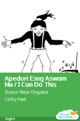 Cover of Apedori Ɛɔng Aswam Nʉ / I Can Do This by Clare Verbeek, Thembani Dladla, Zanele Buthelezi