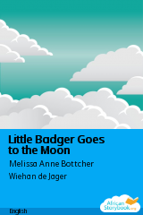 Cover of Little Badger Goes to the Moon by Melissa Anne Bottcher